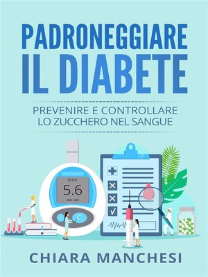 cover image of Padroneggiare il diabete. Prevenire e controllare lo zucchero nel sangue